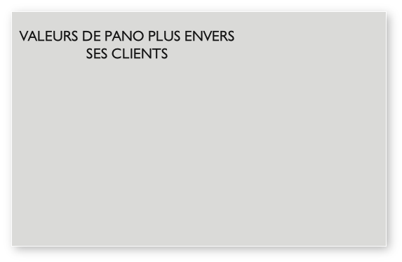 Valeurs de pano plus envers ses clients